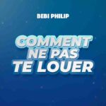 Bebi-Philip-Comment-Ne-Pas-Te-Louer