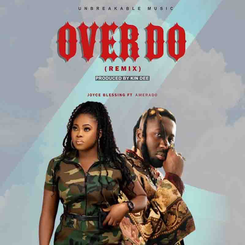 Joyce Blessing - Over Do (Remix) Ft Amerado