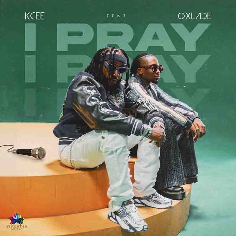 Kcee - I Pray ft Oxlade | Download Music MP3