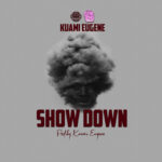 Kuami Eugene - Show Down (Prod by RockStar)