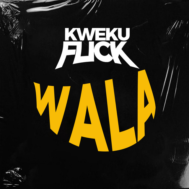 Wala by Kweku Flick