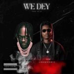 Okese 1 x Lhawhomie - We dey (Produced by LH)