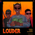 Louder (feat. Ayo Maff & Bella Shmurda)