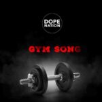 DopeNation-Gym-Song-