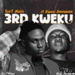 SovT Music - 3rd Kweku ft Kwesi Amewuga (Ghana Rap)