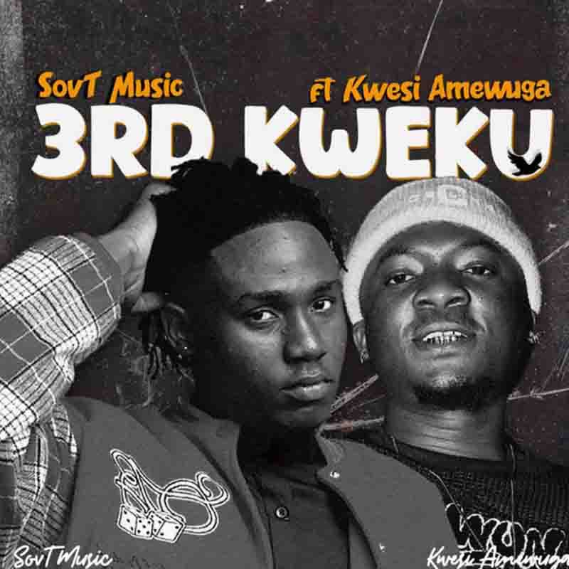 SovT Music - 3rd Kweku ft Kwesi Amewuga (Ghana Rap)