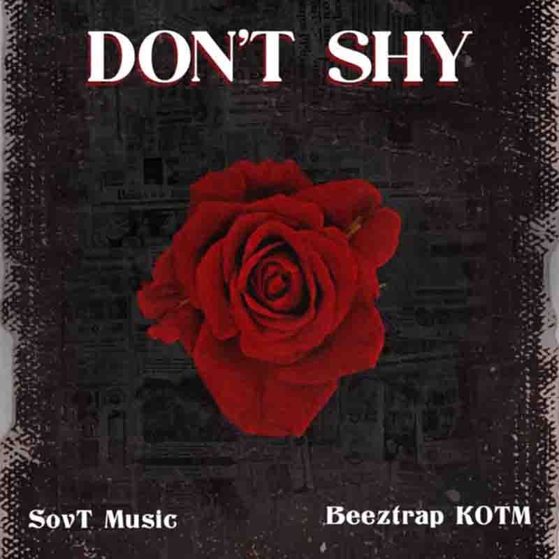 SovT Music - Dont Shy ft Beeztrap KOTM